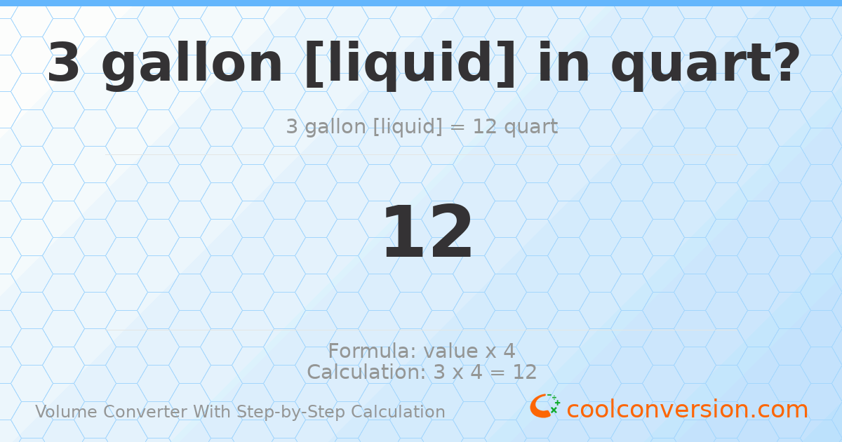 3 gallons [liquid] = 12 quarts